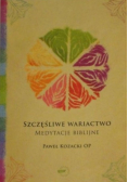 Szczęśliwie wariactwo Medytacje biblijne