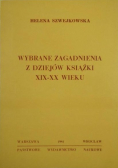 Wybrane zagadnienia z dziejów książki z XIX-XX wieku