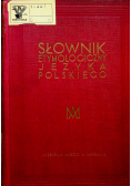 Słownik etymologiczny języka polskiego 1939 r.