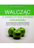 Walcząc z zanieczyszczeniem organizmu