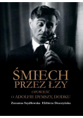 Śmiech przez łzy. Opowieść o Adolfie Dymszy