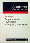 Prognozowanie i symulacja a decyzje gospodarcze