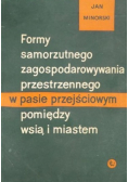 Formy samorzutnego zagosopodarowania przestrzennego w pasie przejściowym pomiędzy wsią i miastem