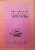 Tadeusza Kościuszki Dwie relacje o kampanii Polsko - Rosyjskiej 1792 roku