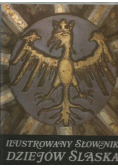 Ilustrowany słownik dziejów Śląska