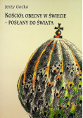 Kościół obecny w świecie posłany do świata