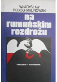 Na rumuńskim rozdrożu