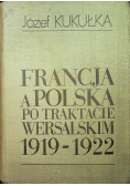 Francja a Polska po traktacie wersalskim 1919 1922