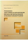 Pedagogika jako formacja intelektualna refleksji we współczesnym dyskursie humanistycznym