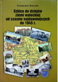 Szkice do dziejów ziemi wałeckiej od czasów najdawniejszych do 1945r