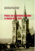 Polacy na wschodniej Ukrainie w latach 1832-1921