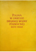 Polska w okresie Drugiej Wojny Północnej 1655 - 1660