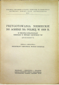 Przygotowania Niemieckie do Agresji na Polskę w 1939 r
