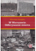 W Warszawie Odkrywanie miasta