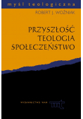 Przyszłość teologia społeczeństwo  NOWA