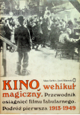Kino wehikuł magiczny przewodnik osiągnięć filmu fabularnego Podróż pierwsza 1913 - 1949