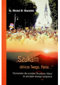 Szukam oblicza Twego Panie