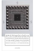 Epistemologia doświadczenia religijnego w XX  wiecznej filozofii rosyjskiej i żydowskiej