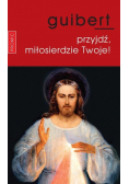 Przyjdź miłosierdzie Twoje