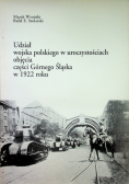 Udział wojska polskiego w uroczystościach objęcia części Górnego Śląska w 1922 roku