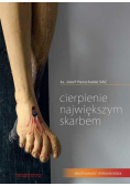Cierpienie największym skarbem
