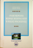 Uwarunkowania rozwoju regionalnego w Polsce wschodniej