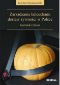 Zarządzanie łańcuchami dostaw żywności w Polsce