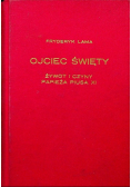 Ojciec Święty Żywot i czyny papieża Piusa XI 1929 r.