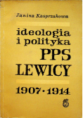 Ideologia i polityka PPS Lewicy 1907 1914