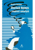 Sherlock Holmes i mądrość umarłych