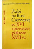Żydzi na Rusi Czerwonej w XVI i pierwszej połowie XVII w