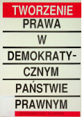 Tworzenie prawa w demokratycznym państwie prawnym