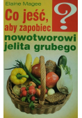 Co jeść aby zapobiec nowotworowi jelita grubego