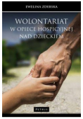 Wolontariat w opiece hospicyjnej nad dzieckiem