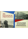 Na szlakach przyjaźni