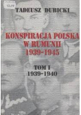 Konspiracja polska w Rumunii 1939 1945 tom I