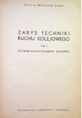 Zarys techniki ruchu kolejowego Tom I