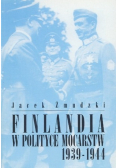 Finlandia w polityce mocarstw 1939 do 1944