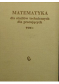 Matematyka dla studiów technicznych dla pracujących. Tom 1