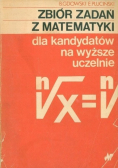 Zbiór zadań z matematyki dla kandydatów na wyższe uczelnie