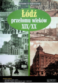 Łódź przełomu wieków XIX/XX
