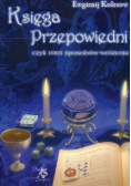 Księga przepowiedni czyli 1001 sposobów