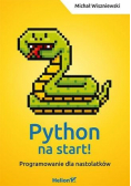 Python na start! Programowanie dla nastolatków