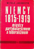 Niemcy 1815  1919 między partykularyzmem a federalizmem