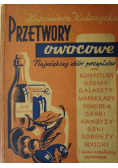 Przetwory owocowe Największy zbiór przepisów 1948 r.