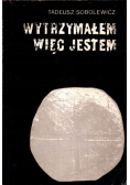 Wytrzymałem więc jestem