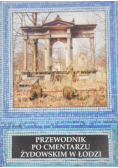 Przewodnik po cmentarzu żydowskim w Łodzi