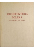 Architektura Polska do połowy XIX wieku
