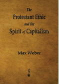 The Protestant Ethic and the Spirit of Capitalism