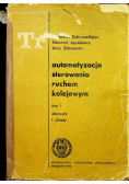 Automatyzacja Sterowania ruchem kolejowym Tom I